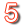 5